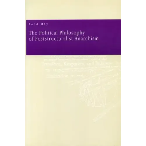 The Political Philosophy of Poststructuralist Anarchism - Paperback