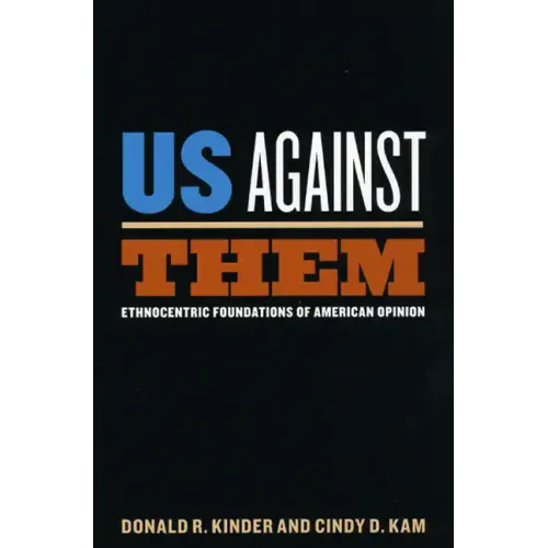 Us Against Them: Ethnocentric Foundations of American Opinion - Paperback