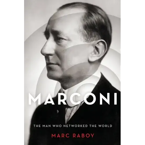 Marconi: The Man Who Networked the World - Paperback