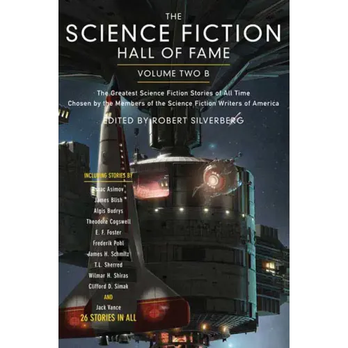 The Science Fiction Hall of Fame, Volume Two B: The Greatest Science Fiction Stories of All Time Chosen by the Members of the Science Fiction Writers - Paperback