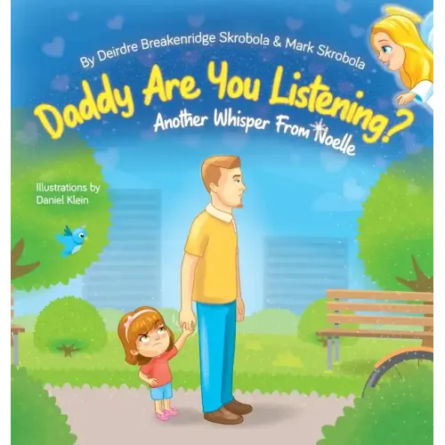Daddy Are You Listening: Another Whisper From Noelle - Hardcover