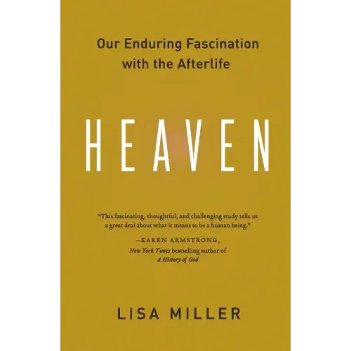 Heaven: Our Enduring Fascination with the Afterlife - Paperback