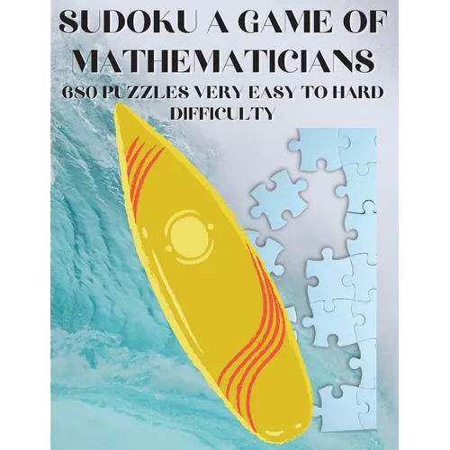 Sudoku A Game of Mathematicians 680 Very Easy to Hard Puzzles - Paperback