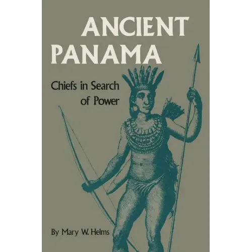 Ancient Panama: Chiefs in Search of Power - Paperback