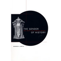 The Gender of History: Men, Women, and Historical Practice