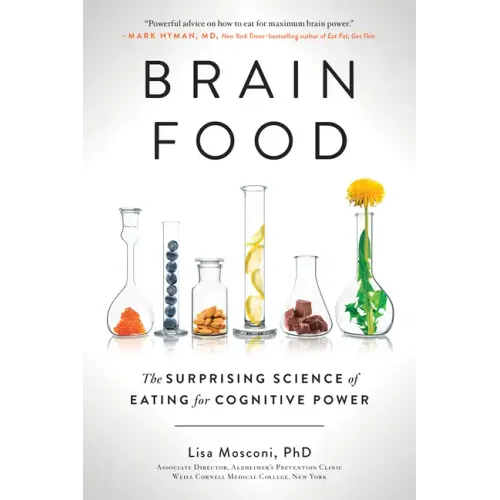 Brain Food: The Surprising Science of Eating for Cognitive Power - Paperback