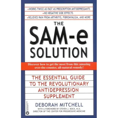 The Sam-E Solution: The Essential Guide to the Revolutionary Antidepression Supplement - Paperback