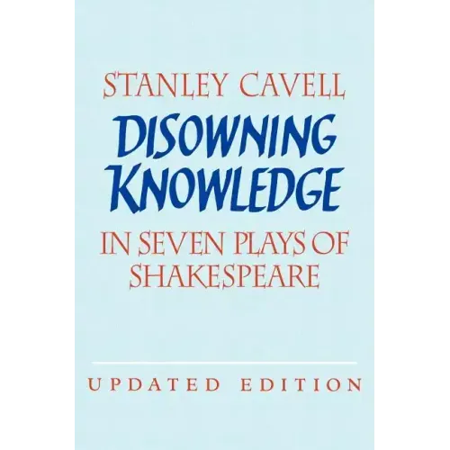 Disowning Knowledge: In Seven Plays of Shakespeare - Paperback