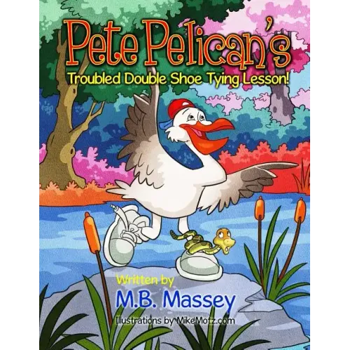 Pete Pelican's Troubled Double Shoe Tying Lesson - Paperback