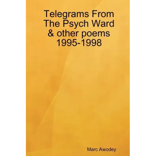 Telegrams From The Psych Ward & other poems 1995-1998 - Paperback
