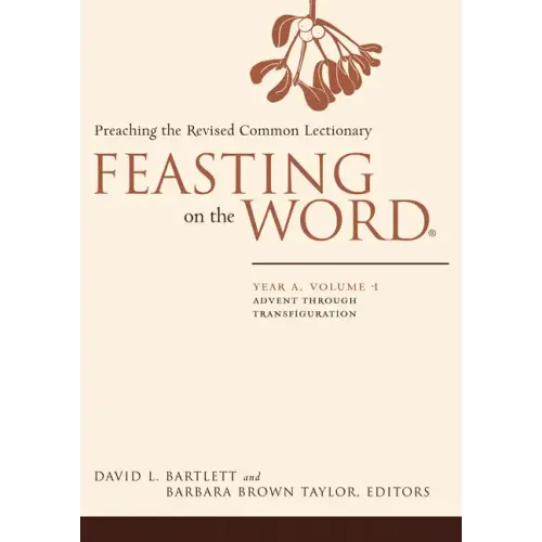 Feasting on the Word: Year A, Volume 1: Preaching the Revised Common Lectionary - Hardcover