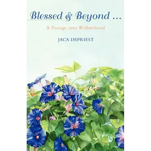 Blessed & Beyond .: A Passage Into Widowhood - Paperback