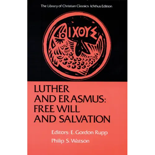 Luther and Erasmus: Free Will and Salvation - Paperback