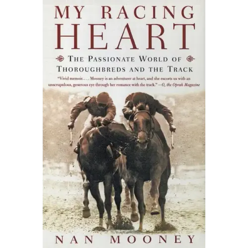 My Racing Heart: The Passionate World of Thoroughbreds and the Track - Paperback