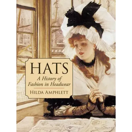 Hats: A History of Fashion in Headwear - Paperback