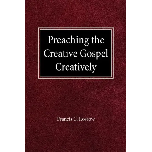 Preaching the Creative Gospel Creatively - Paperback