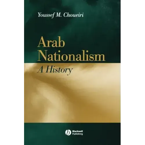 Arab Nationalism: A History Nation and State in the Arab World - Paperback