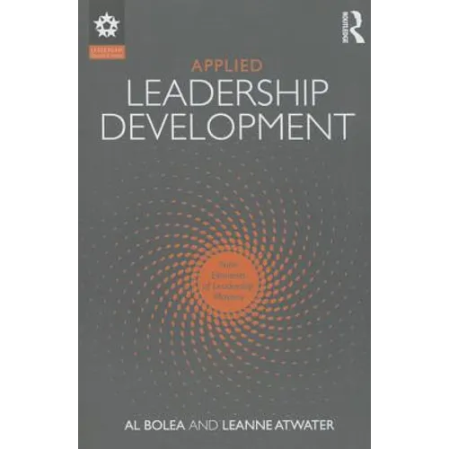 Applied Leadership Development: Nine Elements of Leadership Mastery