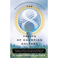 The 8 Traits of Champion Golfers: How to Develop the Mental Game of a Pro