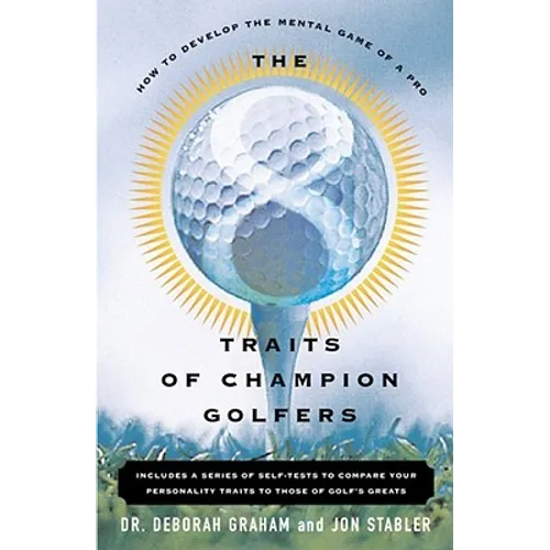 The 8 Traits of Champion Golfers: How to Develop the Mental Game of a Pro