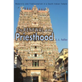 The Renewal of the Priesthood: Modernity and Traditionalism in a South Indian Temple