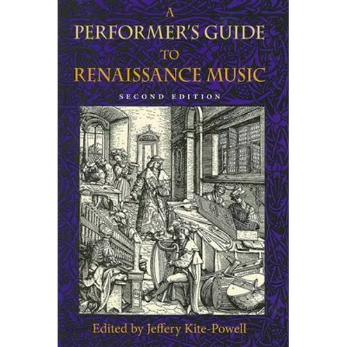 A Performer's Guide to Renaissance Music, Second Edition - Hardcover
