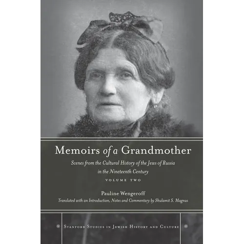 Memoirs of a Grandmother: Scenes from the Cultural History of the Jews of Russia in the Nineteenth Century, Volume Two - Hardcover