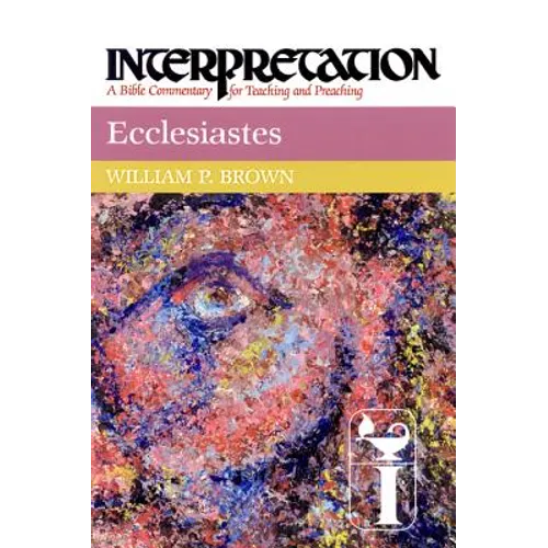 Ecclesiastes: Interpretation: A Bible Commentary for Teaching and Preaching - Hardcover