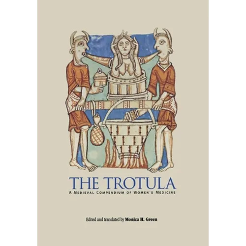 The Trotula: A Medieval Compendium of Women's Medicine