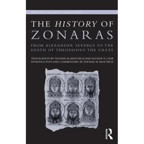 The History of Zonaras: From Alexander Severus to the Death of Theodosius the Great - Paperback