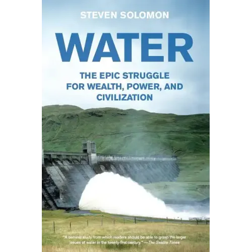Water: The Epic Struggle for Wealth, Power, and Civilization - Paperback
