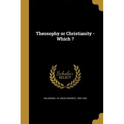Theosophy or Christianity - Which ? - Paperback