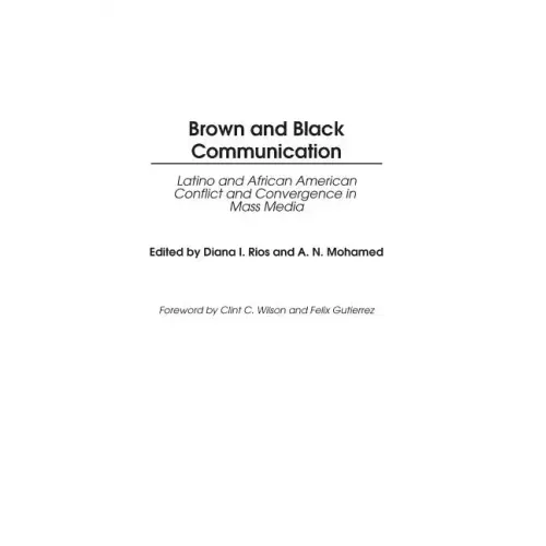 Brown and Black Communication: Latino and African American Conflict and Convergence in Mass Media - Hardcover