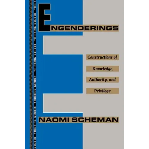 Engenderings: Constructions of Knowledge, Authority, and Privilege - Paperback