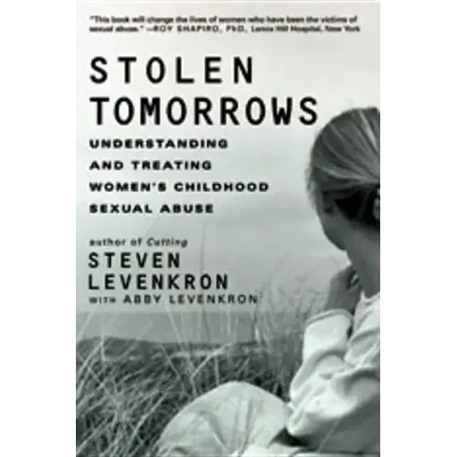Stolen Tomorrows: Understanding and Treating Women's Childhood Sexual Abuse - Paperback