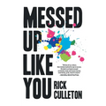 Messed Up Like You: How ADHD and anxiety didn't stop me from becoming a successful entrepreneur