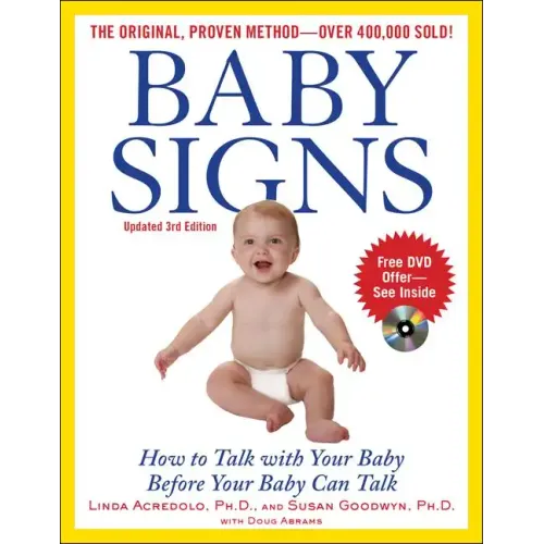 Baby Signs: How to Talk with Your Baby Before Your Baby Can Talk, Third Edition - Paperback