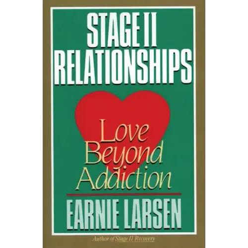 Stage II Relationships: Love Beyond Addiction - Paperback
