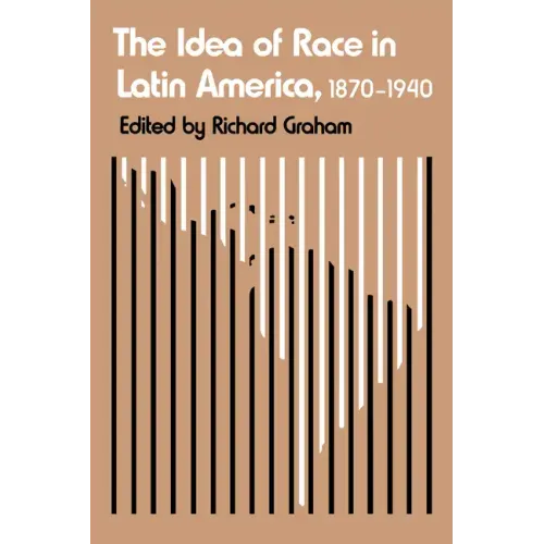 The Idea of Race in Latin America, 1870-1940 - Paperback