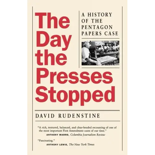 The Day the Presses Stopped: A History of the Pentagon Papers Case - Paperback
