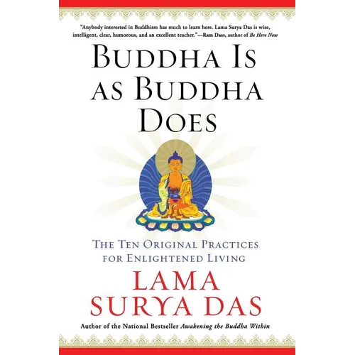 Buddha Is as Buddha Does: The Ten Original Practices for Enlightened Living