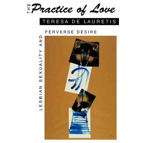 The Practice of Love: Lesbian Sexuality and Perverse Desire - Paperback