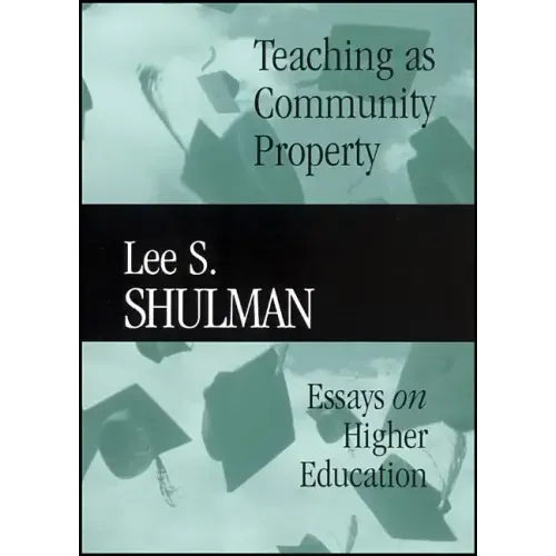 Teaching as Community Property: Essays on Higher Education - Paperback