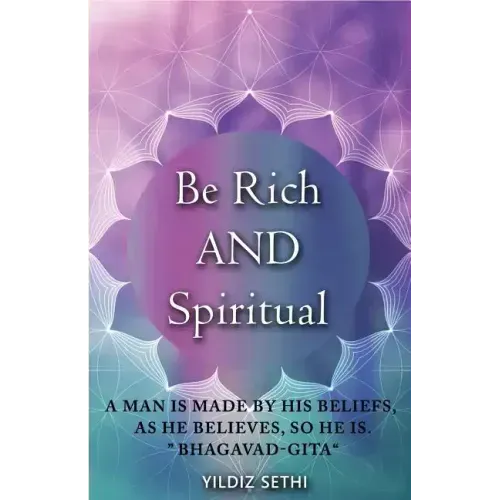Be Rich AND Spiritual: You can be Both: Find out what the Law of Attraction left out - Paperback