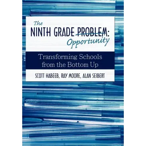 The Ninth Grade Opportunity: Transforming Schools from the Bottom Up - Hardcover