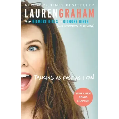 Talking as Fast as I Can: From Gilmore Girls to Gilmore Girls (and Everything in Between) - Paperback