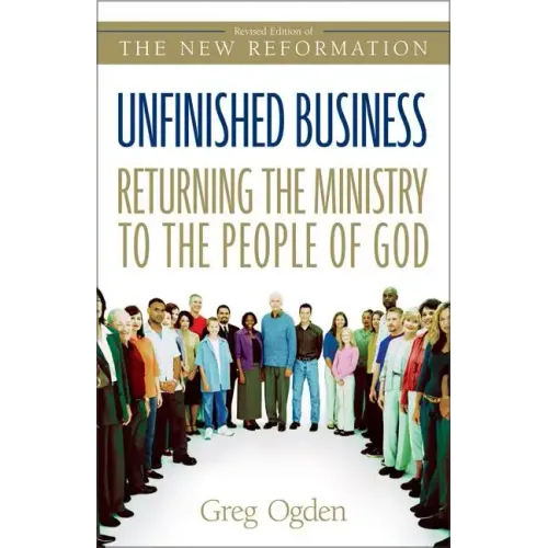 Unfinished Business: Returning the Ministry to the People of God - Paperback
