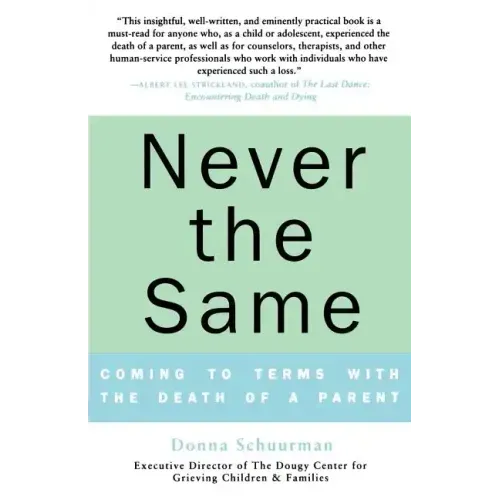 Never the Same: Coming to Terms with the Death of a Parent - Paperback