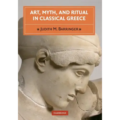 Art, Myth, and Ritual in Classical Greece - Paperback