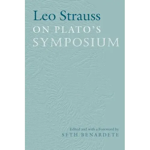 Leo Strauss On Plato's Symposium - Paperback